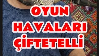 OYUN HAVALARI ÇİFTETELLİ [upl. by Randal]