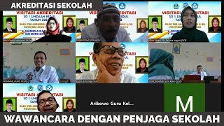 WAWANCARA ASESOR DENGAN PENJAGA SEKOLAH AKREDITASI SEKOLAH [upl. by Nicholas]