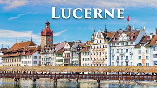 Lucerne Switzerland 4K  Voted as The Most Beautiful City in Switzerland  Amazing 4K Walk Video [upl. by Euhsoj]