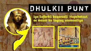 DHULKII PUNT  IYO SAFARKII BOQORADII MASAR KU TIMID SOOMAALIA [upl. by Secundas]