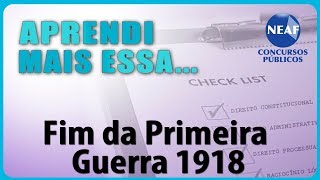 Aprendi Mais Essa Fim da Primeira Guerra Mundial  1918 [upl. by Airdnola]