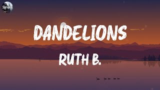 Ruth B  Dandelions  Lyrics [upl. by Koa315]