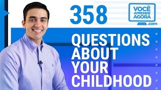 AULA DE INGLÊS 358 Questions about your childhood [upl. by Eixel]