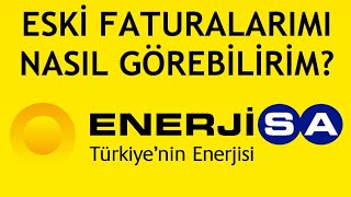 Enerjisa Eski Faturalarımı Nasıl Görebilirim [upl. by Latini]