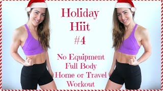 Holiday HIIT 4  700 Calorie Sweatfest  NO EQUIPMENT [upl. by Flowers]