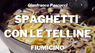 Spaghetti AGLIO OLIO e PEPERONCINO con TELLINE e FINOCCHIO MARINO  Ricetta di Gianfranco Pascucci [upl. by Enimsay]