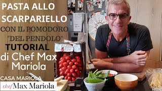 PASTA ALLO SCARPARIELLO con il pomodoro quotdel pendoloquot  Chef Max Mariola ITA SUB [upl. by Carline654]