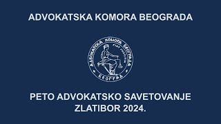 PETO ADVOKATSKO SAVETOVANJE ADVOKATSKE KOMORE BEOGRADA ZLATIBOR 2024 [upl. by Natalina]