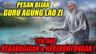 KATAKATA BIJAK LAO TZULAO ZI  BAGAIMANA MENGUBAH NASIB MENDAPATKAN KEBAHAGIAAN amp KEBERUNTUNGAN [upl. by Wilhide]