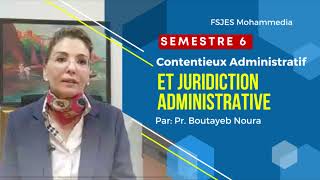 Contentieux Administratif et Juridiction Administrative S6 Pr Noura Boutayeb [upl. by Wixted]