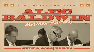 🎬Alec Baldwin Rust Motions Hearing Part 1🤠 July 8 2024 BareJustice EDITED FAST WATCH TIME 👀 [upl. by Dulsea]