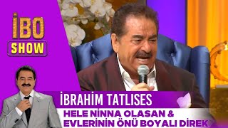 Hele Ninna Olasan amp Evlerinin Önü Boyalı Direk  İbrahim Tatlıses  İbo Show [upl. by Enialehs800]