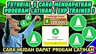 5 TUTORIAL CARA MENDAPATKAN PROGRAM LATIHAN  EXP TRAINER  DENGAN MUDAH DI EFOOTBALL 2023 MOBILE [upl. by Kozloski414]