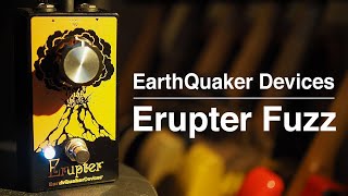 EarthQuaker Devices  Erupter Fuzz 【エフェクター解説レビュー】 [upl. by Abrams136]