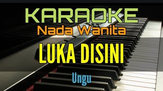 KARAOKE  LUKA DISINI Ungu Nada Wanita [upl. by Schindler]