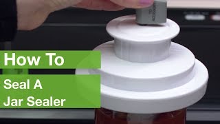 How To Seal A Jar Sealer  FoodSaver® [upl. by Ziul]