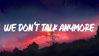 Charlie Puth  We Dont Talk Anymore feat Selena Gomez Lyrics [upl. by Aguayo997]