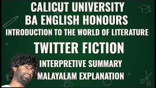 Twitter Fiction  Interpretive Summary  Malayalam Explanation  BA English 1st Semester  FYUGP [upl. by Harlene]