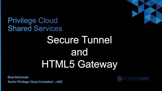 3  CyberArk Privilege Cloud  Secure Tunnel and HTML5 Gateway [upl. by Astiram]