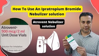 How to Use An Ipratropium Bromide Nebulizer Solution [upl. by Kristoforo158]