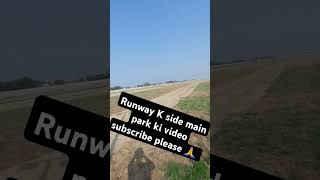 sorts Runway k park ki video subscribe please 🙏 😈😈😈😈😈 [upl. by Ellerehs]