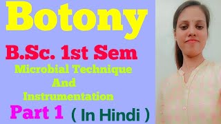 BSc 1st Sem Botony  Microbial Technique and instrumentation 2 [upl. by Ycrad959]