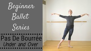 Beginner Ballet Series  Pas De Bourrée Under and Over [upl. by Eyt613]