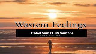 WASTEM FEELINGS 2023 TRABOL SUM FT MI SANTANARED EYE PRODUCTION [upl. by Kimon860]