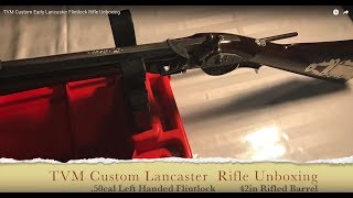 50 cal TVM Custom Early Lancaster Flintlock Rifle Unboxing [upl. by Nylanej]