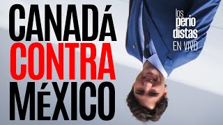 EnVivo ¬ LosPeriodistas ¬ Todas las provincias de Canadá se unen contra México [upl. by Astrahan]