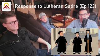 Response to Lutheran Satire Ep 123 [upl. by Sharos]