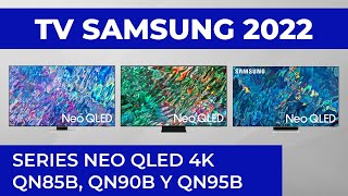 Nueva gama TV Samsung 2022  Ep3 🔶 Series Neo QLED 4K QN85B QN90B y QN95B [upl. by Tallou55]