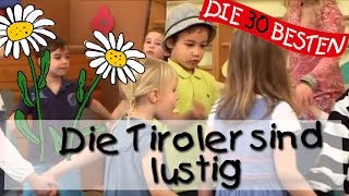 👩🏼 Die Tiroler sind lustig  Singen Tanzen und Bewegen  Kinderlieder [upl. by Sivrad374]