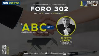 FORO 302  EL ABC DE LOS FIDEICOMISOS INMOBILIARIOS PT2 [upl. by Sirtaeb482]