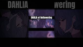 DAHLIA of Reflowering  類歌 feat 小春六花 [upl. by Atteynad]