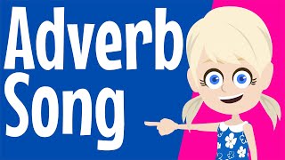 Adverbs  Adverb Song  Grammar Song for Children  What is an Adverb  Grammar [upl. by Gabrielson]