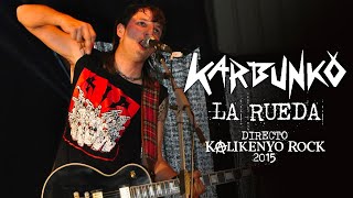 Karbunko  La rueda Directo Kalikenyo Rock 2015 [upl. by Suinotna]