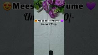 Meesho Finds  Best Perfume  At low price  Under ₹150  meesho perfume shorts [upl. by Ocicnarf]