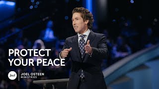 Joel Osteen  Protect Your Peace [upl. by Dardani]