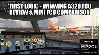 FIRST LOOK Winwing A320 FCU Unit  Full Review amp Comparison With MiniFCU [upl. by Tess613]