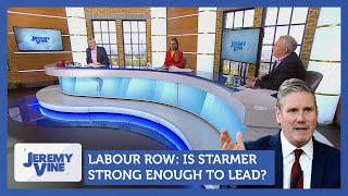 Labour row Is Starmer strong enough to lead Feat James Max amp Narinder Kaur  Jeremy Vine [upl. by Adraynek]