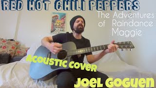 The Adventures Of Rain Dance Maggie  Red Hot Chili Peppers Acoustic Cover by Joel Goguen [upl. by Eiramaliehs765]