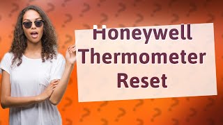 How do I reset my Honeywell thermometer [upl. by Netsreik]