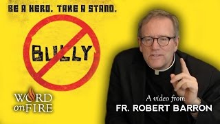 Bishop Barron on quotBullyquot [upl. by Highams]