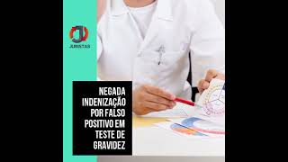 Negada indenização por falso positivo em teste de gravidez [upl. by Chessy]