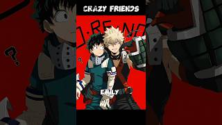 Crazy Friends😂😂anime mha bnha myheroacademia deku bakugou bakudeku fyp memes funny shorts [upl. by Gillead]