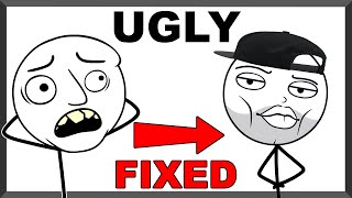 How To Fix Being Ugly [upl. by Aihtela]