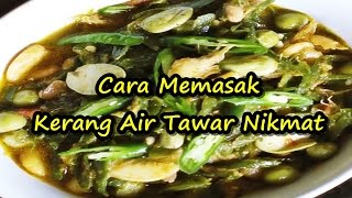 Cara Memasak Kerang Air Tawar Nikmat [upl. by Aratas]