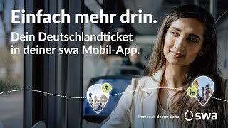 Einfach mehr drin Dein Deutschlandticket in der deiner swa MobilApp [upl. by Barbey]