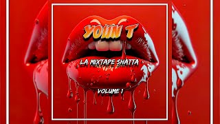 La Mixtape Shatta By Youn T Volume 1 [upl. by Ennaed829]